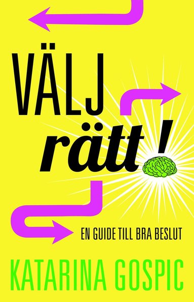 Vlj rtt! : en guide till bra beslut (inbunden)