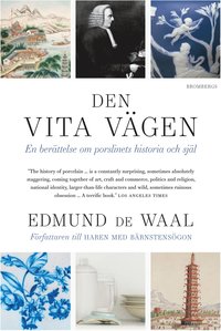 Den vita vgen : en berttelse om porslinets historia och sjl (inbunden)
