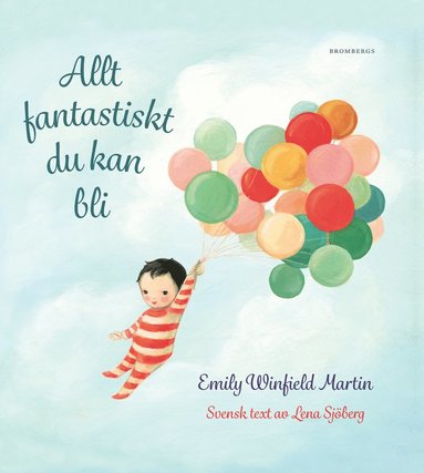 Allt fantastiskt du kan bli (inbunden)