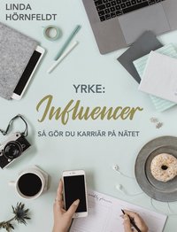 Yrke: influencer - s gr du karrir p ntet (e-bok)