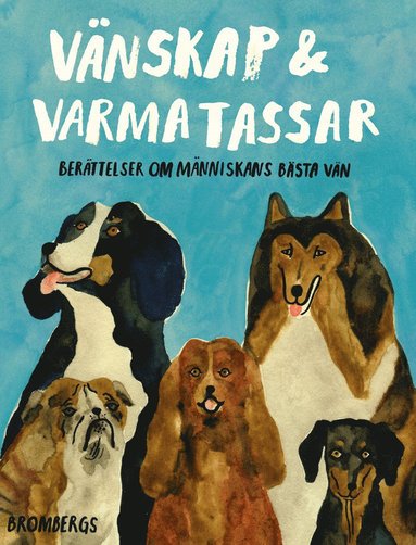 Vnskap & varma tassar : berttelser om mnniskans bsta vn (inbunden)