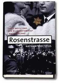 Rosenstrasse : civilt motstånd och blandäktenskap i nazityskland (inbunden)