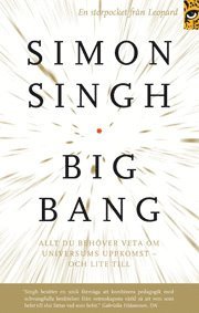 Big bang : allt du behöver veta om universums uppkomst - och lite till (inbunden)