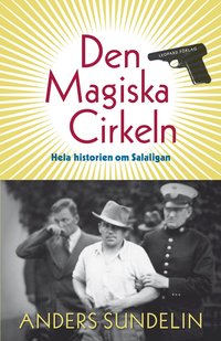 Den magiska cirkeln : hela historien om Salaligan (inbunden)
