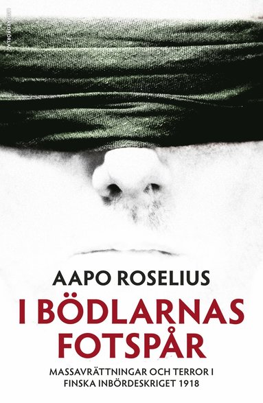 I bdlarnas fotspr : massavrttningar och terror i finska inbrdeskriget 1918 (hftad)