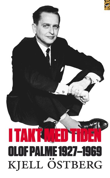 I takt med tiden : Olof Palme 1927-1969 (pocket)