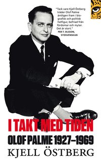 I takt med tiden : Olof Palme 1927-1969 (e-bok)