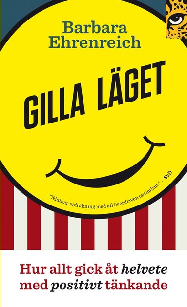 Gilla läget : hur allt gick åt helvete med positivt tänkande (häftad)