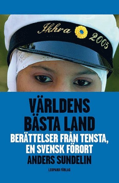 Vrldens bsta land : berttelser frn Tensta, en svensk frort (inbunden)