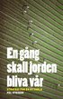 En gng skall jorden bliva vr. Strategi fr en ny vrld