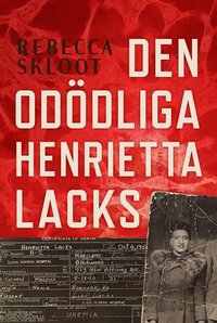 Den odödliga Henrietta Lacks (inbunden)