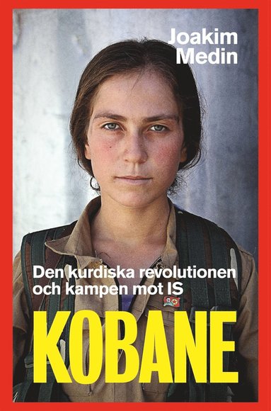 Kobane ? Den kurdiska revolutionen och kampen mot IS (inbunden)