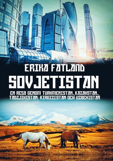 Sovjetistan : En resa genom Turkmenistan, Kazakstan, Tadzijkistan, Kirgizis (inbunden)
