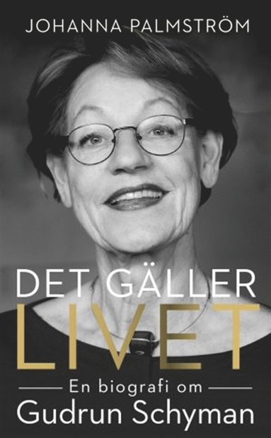 Det gller livet: en biografi om Gudrun Schyman (inbunden)