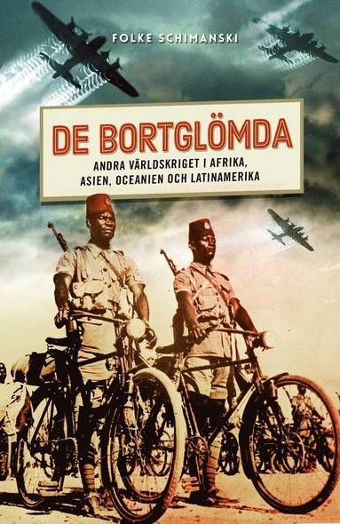 De bortglmda : andra vrldskriget i Afrika, Asien, Oceanien och Latinamerika (pocket)