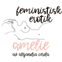 Amelie - Feministisk erotik (ljudbok)