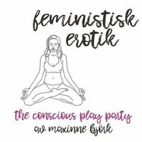 The conscious play party  - Feministisk erotik  (ljudbok)