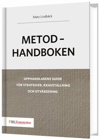 Metodhandboken - Upphandlarens guide fr strategier, kravstllning och utvrdering (inbunden)