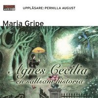 Agnes Cecilia : en sllsam historia (ljudbok)