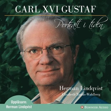 Carl XVI Gustaf - Portrtt i tiden (ljudbok)