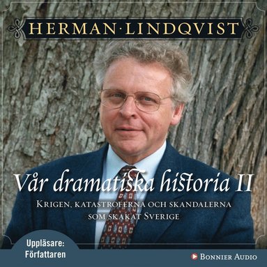 Vr dramatiska historia 1600-1743 : Krigen, katastroferna och skandalerna som skakat Sverige (ljudbok)