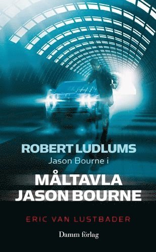 Robert Ludlums Jason Bourne i Måltavla Jason Bourne (inbunden)