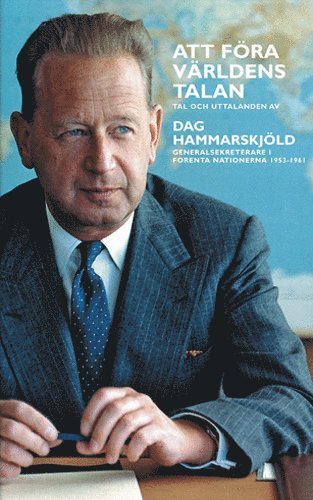 Att fra vrldens talan : tal och uttalanden av Dag Hammarskjld (inbunden)