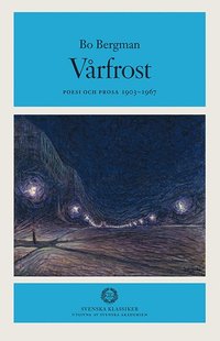 Vårfrost : Poesi och prosa 1903-1967 (inbunden)
