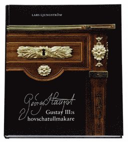 Georg Haupt. Gustav III:s hovschatullmakare (häftad)