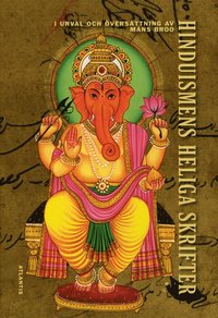 Hinduismens heliga skrifter : i urval och versttning av Mns Broo (inbunden)