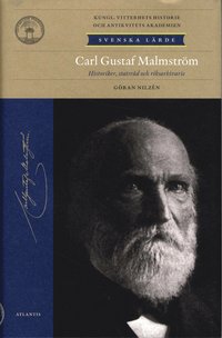 Carl Gustaf Malmstrm : historiker, statsrd, riksarkivarie (inbunden)