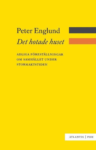Det hotade huset : adliga frestllningar om samhllet under stormaktstiden (inbunden)