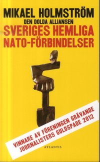 Den dolda alliansen : Sveriges hemliga NATO-förbindelser (pocket)
