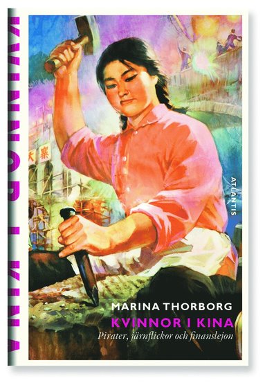 Kvinnor i Kina : pirater, j�rnflickor och finanslejon (inbunden)