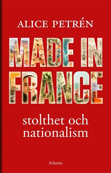Made in France : stolthet och nationalism (pocket)