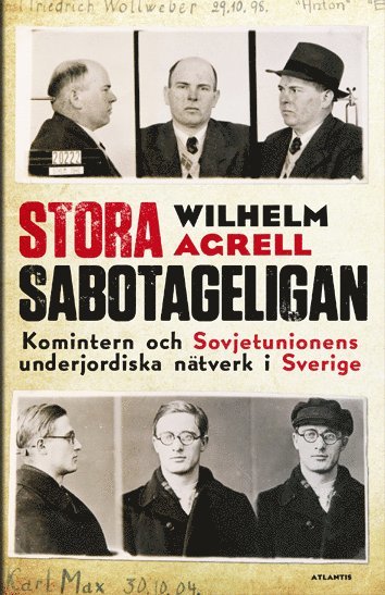 Stora sabotageligan : Kominterns och Sovjetunionens underjordiska ntverk i Sverige (hftad)