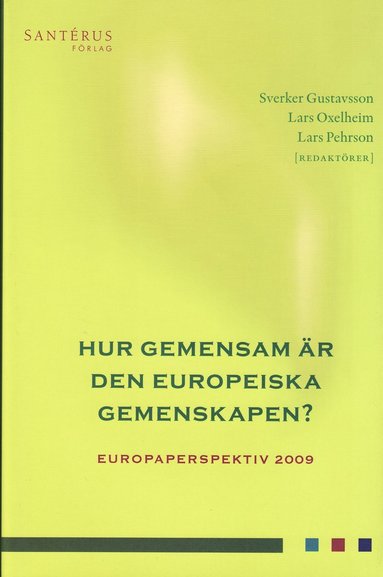 Hur gemensam r den europeiska gemenskapen. Europaperspektiv 2009 (inbunden)