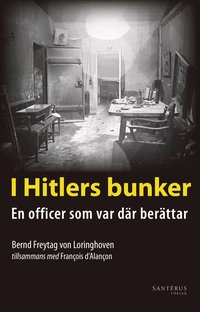 I Hitlers bunker : en officer som var där berättar 23 juli 1944-29 april 1945 (häftad)