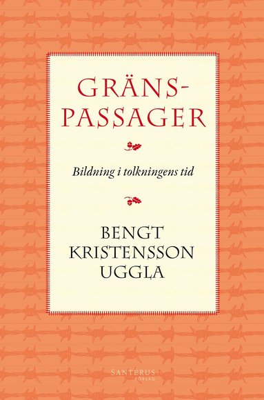Gr�nspassager : bildning i tolkningens tid (inbunden)