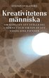 Kreativitetens m�nniska : om konsten att st�lla sig i h�rnet och vikten av att v�rda sina fiender