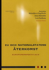 EU och nationalstatens återkomst: Europaperspektiv 2019 (häftad)