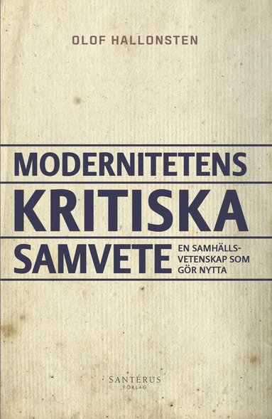 Modernitetens kritiska samvete : en samhllsvetenskap som gr nytta (hftad)