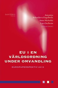 EU i en världsordning under omvandling: Europaperspektiv 2018 (häftad)