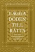 Lgga dden till rtta : hur dd administreras i vrt samhlle