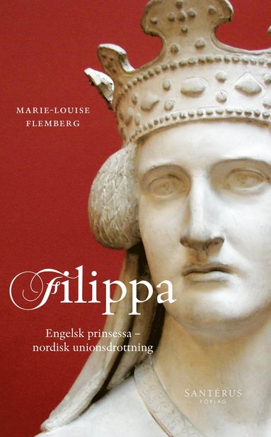 Filippa : engelsk prinsessa och nordisk unionsdrottning (hftad)