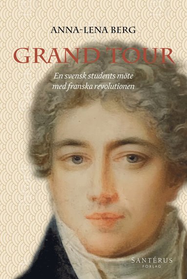 Grand Tour : en svensk students mte med franska revolutionen (pocket)