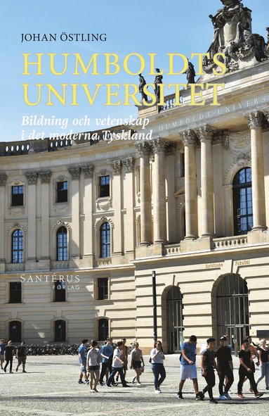 Humboldts universitet : bildning och vetenskap i det moderna Tyskland (inbunden)