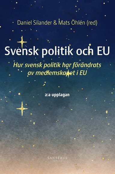 Svensk politik och EU : hur svensk politik har frndrats av medlemskapet i EU (inbunden)