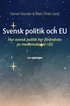 Svensk politik och EU : hur svensk politik har frndrats av medlemskapet i EU