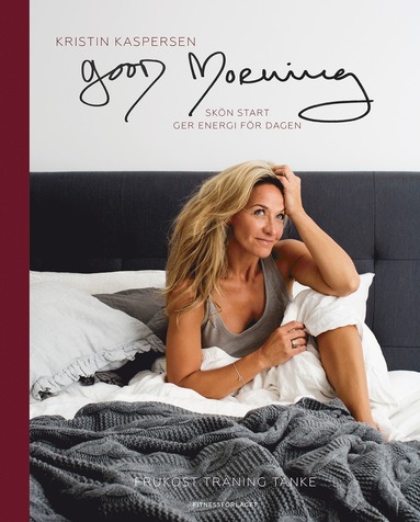 Good morning : sk�n start ger energi f�r dagen (inbunden)